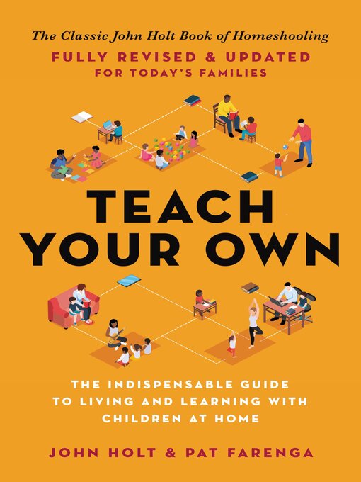 Title details for Teach Your Own by John Holt - Wait list